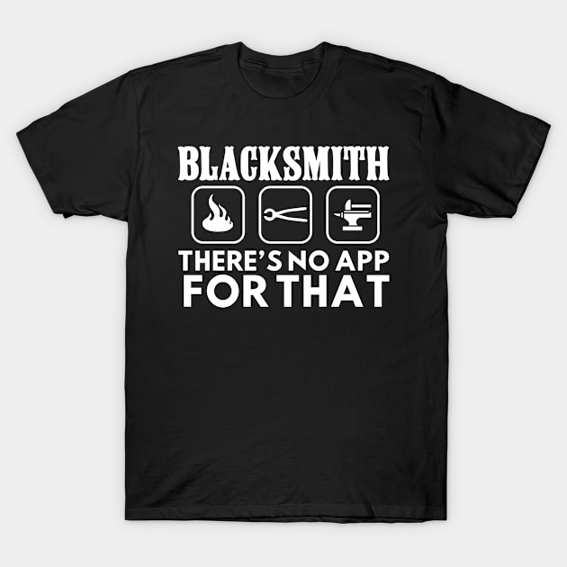 Blacksmith - There's No App For That T-Shirt by The Jumping Cart